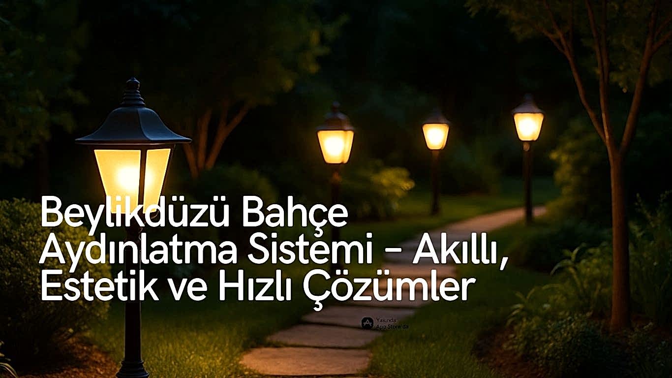 beylikdüzü bahçe aydınlatma sistemi elektrik ustası