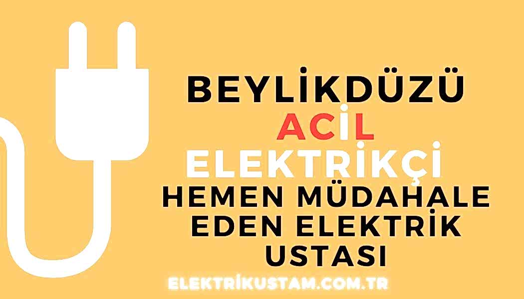 Beylikdüzü Acil Elektrikçi Hizmeti